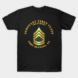 Sergeant First Class - SFC - Retired - Fort Benning, GA T-Shirt